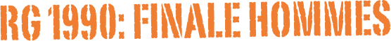 RG 1990: FINALE HOMMEs