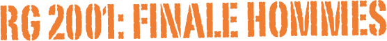 RG 2001: FINALE HOMMEs