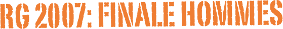 RG 2007: FINALE HOMMEs