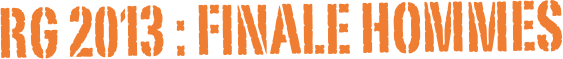 RG 2013 : FINALE HOMMEs